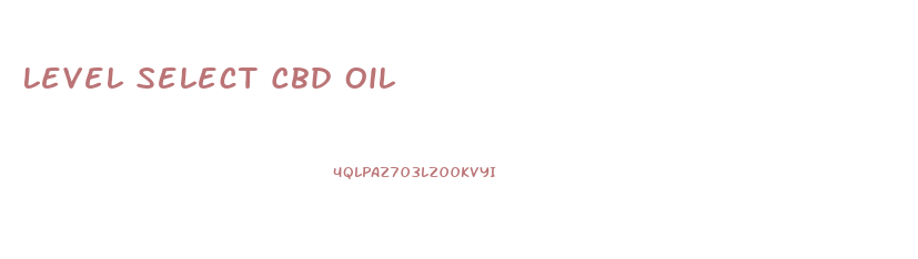 Level Select Cbd Oil