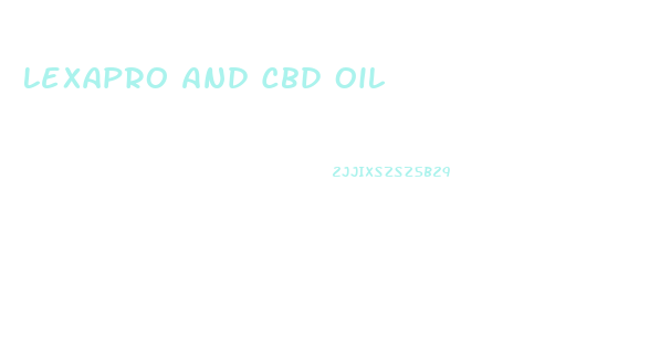 Lexapro And Cbd Oil