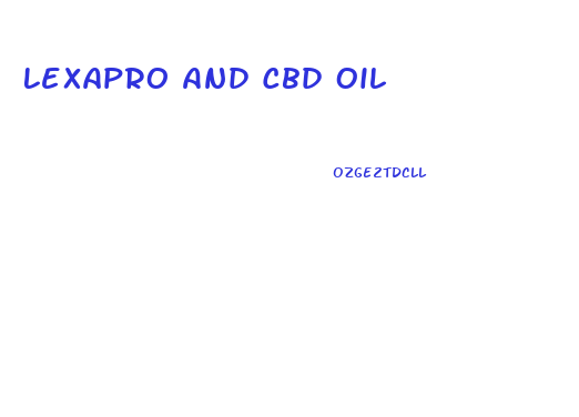 Lexapro And Cbd Oil