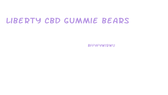 Liberty Cbd Gummie Bears