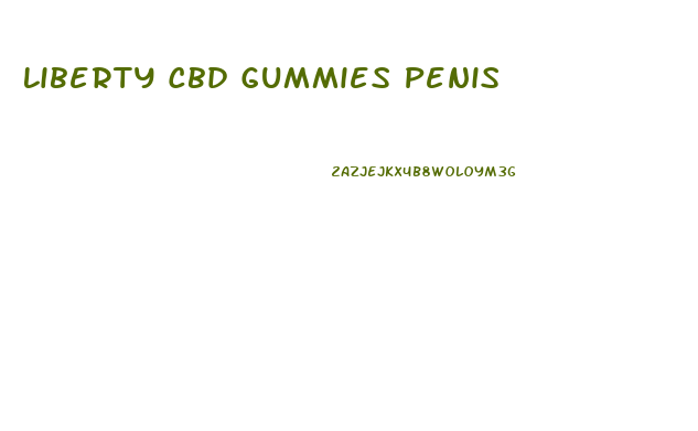 Liberty Cbd Gummies Penis