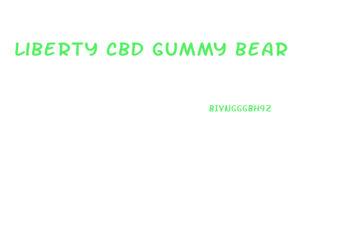 Liberty Cbd Gummy Bear