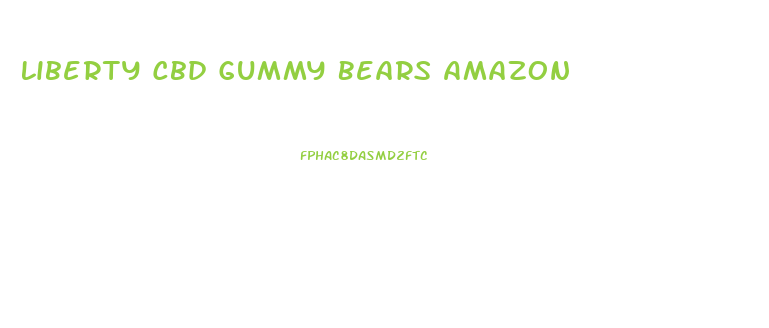 Liberty Cbd Gummy Bears Amazon