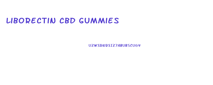 Liborectin Cbd Gummies