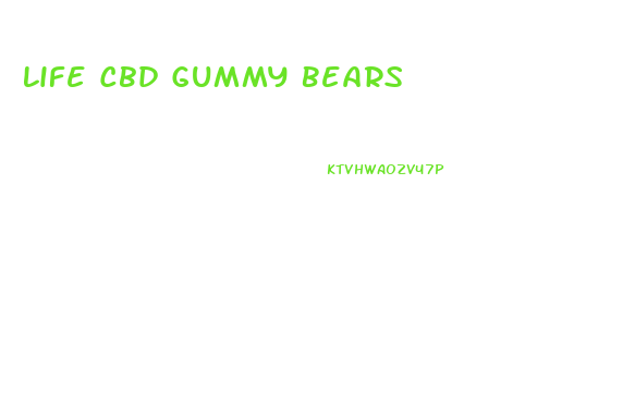 Life Cbd Gummy Bears