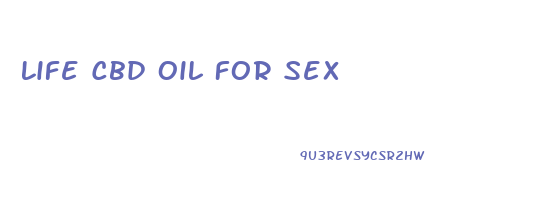 Life Cbd Oil For Sex