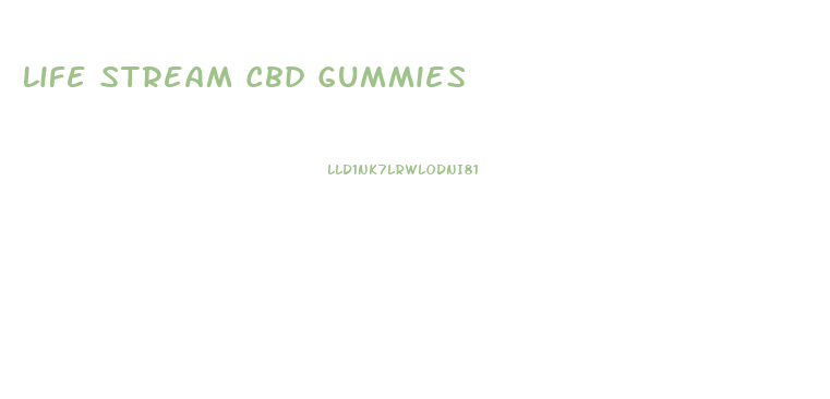 Life Stream Cbd Gummies