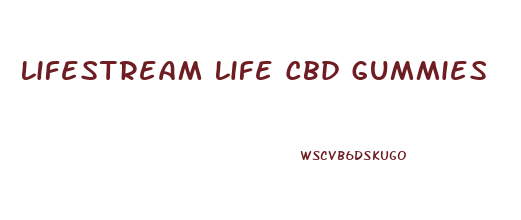 Lifestream Life Cbd Gummies