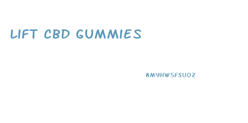 Lift Cbd Gummies