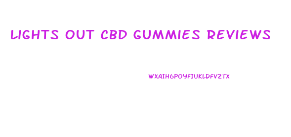 Lights Out Cbd Gummies Reviews