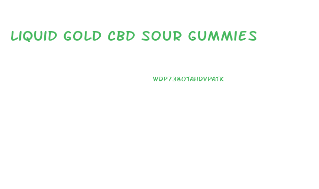 Liquid Gold Cbd Sour Gummies