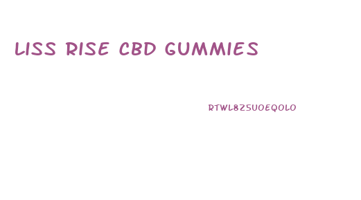 Liss Rise Cbd Gummies