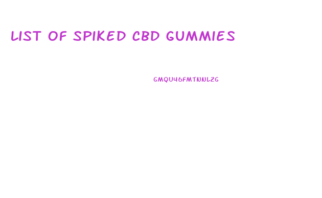 List Of Spiked Cbd Gummies