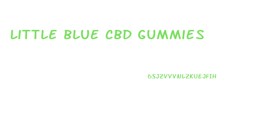 Little Blue Cbd Gummies