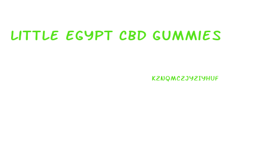 Little Egypt Cbd Gummies