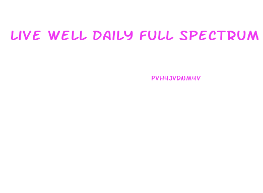 Live Well Daily Full Spectrum Cbd Gummies