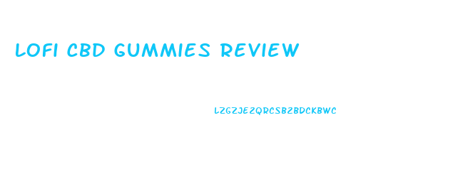 Lofi Cbd Gummies Review