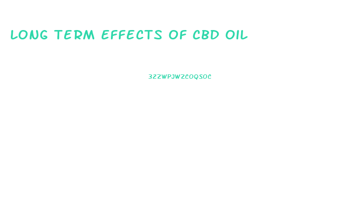 Long Term Effects Of Cbd Oil