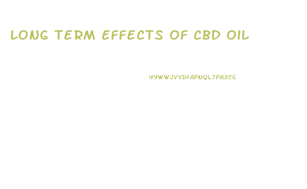 Long Term Effects Of Cbd Oil