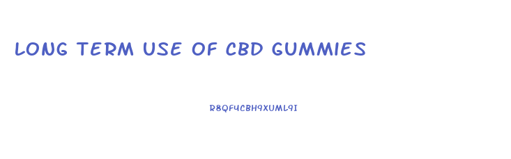 Long Term Use Of Cbd Gummies