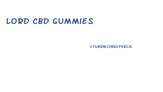 Lord Cbd Gummies