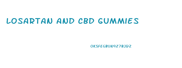 Losartan And Cbd Gummies