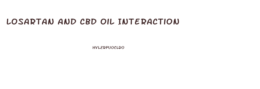 Losartan And Cbd Oil Interaction