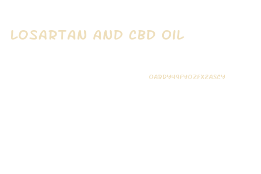 Losartan And Cbd Oil