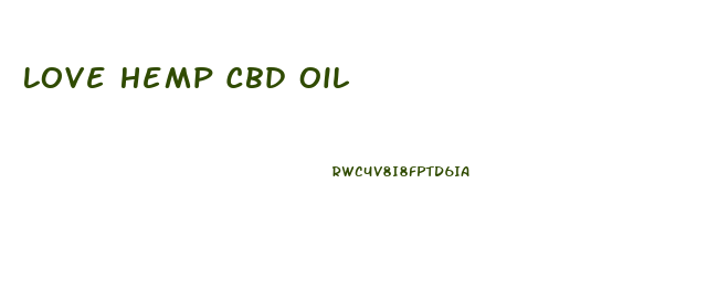 Love Hemp Cbd Oil