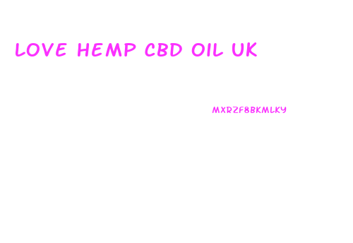 Love Hemp Cbd Oil Uk