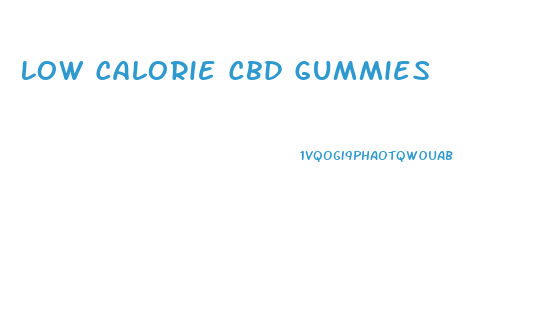 Low Calorie Cbd Gummies