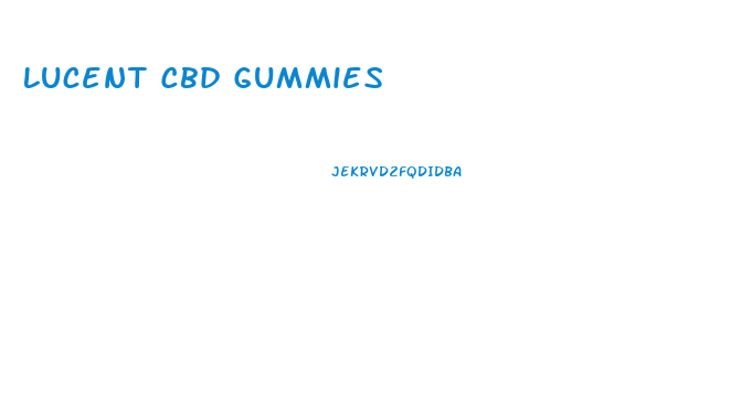 Lucent Cbd Gummies