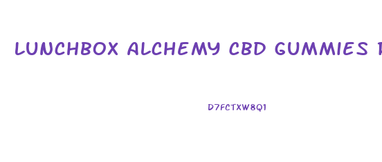 Lunchbox Alchemy Cbd Gummies Review