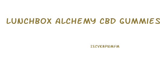 Lunchbox Alchemy Cbd Gummies Reviews