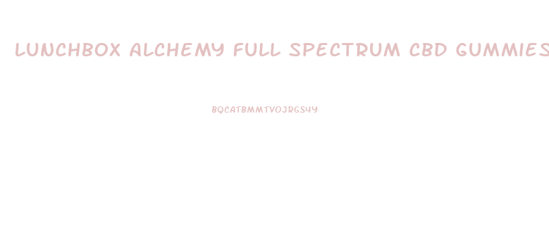 Lunchbox Alchemy Full Spectrum Cbd Gummies