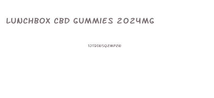 Lunchbox Cbd Gummies 2024mg