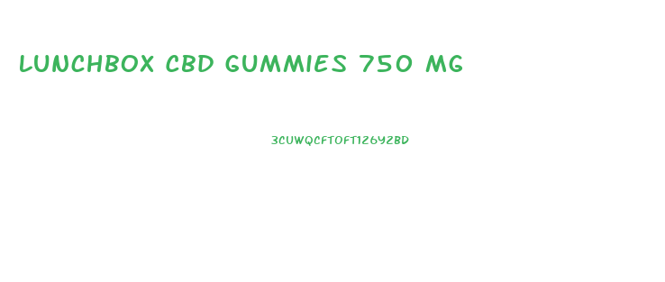 Lunchbox Cbd Gummies 750 Mg