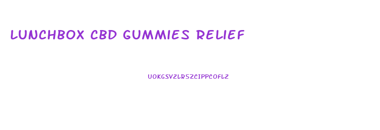 Lunchbox Cbd Gummies Relief