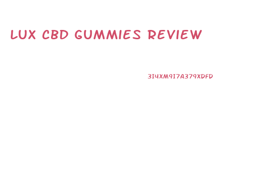 Lux Cbd Gummies Review