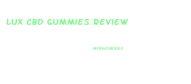 Lux Cbd Gummies Review