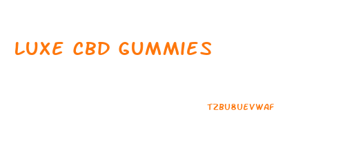 Luxe Cbd Gummies