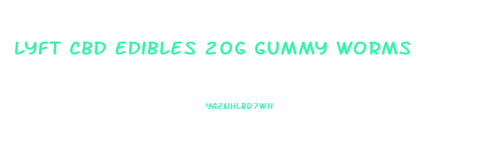 Lyft Cbd Edibles 20g Gummy Worms