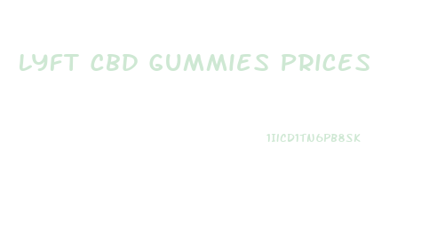Lyft Cbd Gummies Prices