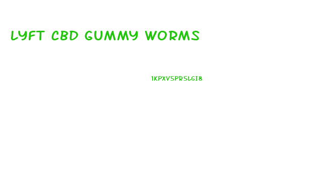 Lyft Cbd Gummy Worms