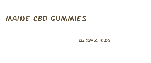 Maine Cbd Gummies