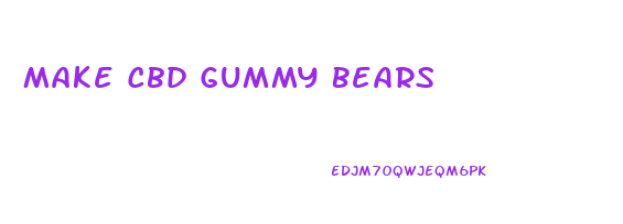Make Cbd Gummy Bears