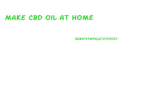 Make Cbd Oil At Home