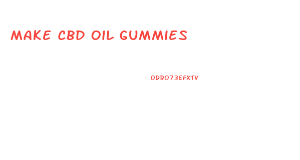 Make Cbd Oil Gummies