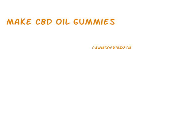 Make Cbd Oil Gummies