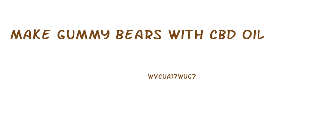 Make Gummy Bears With Cbd Oil
